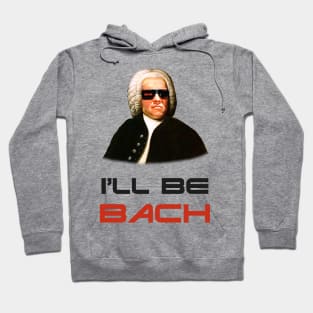 I'll Be Bach Hoodie